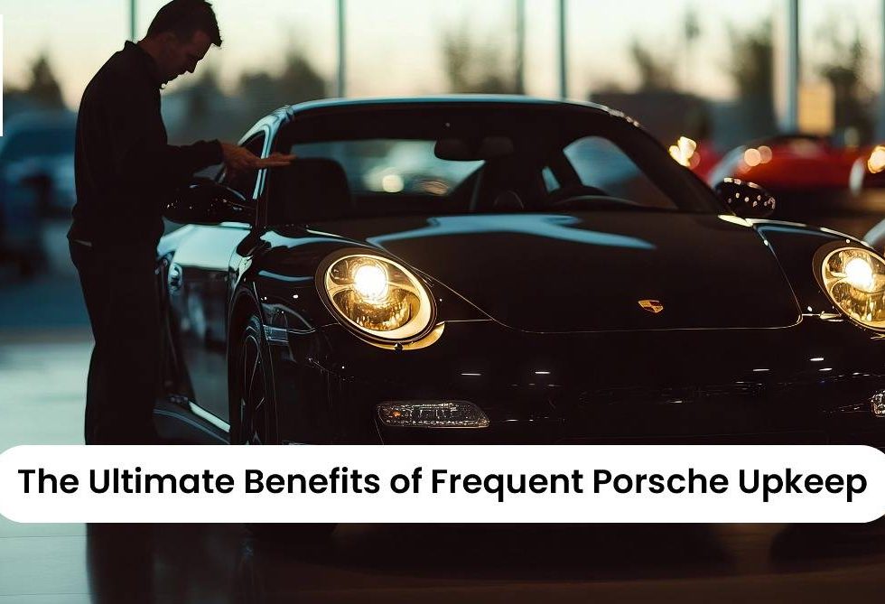 The Ultimate Benefits of Frequent Porsche Upkeep