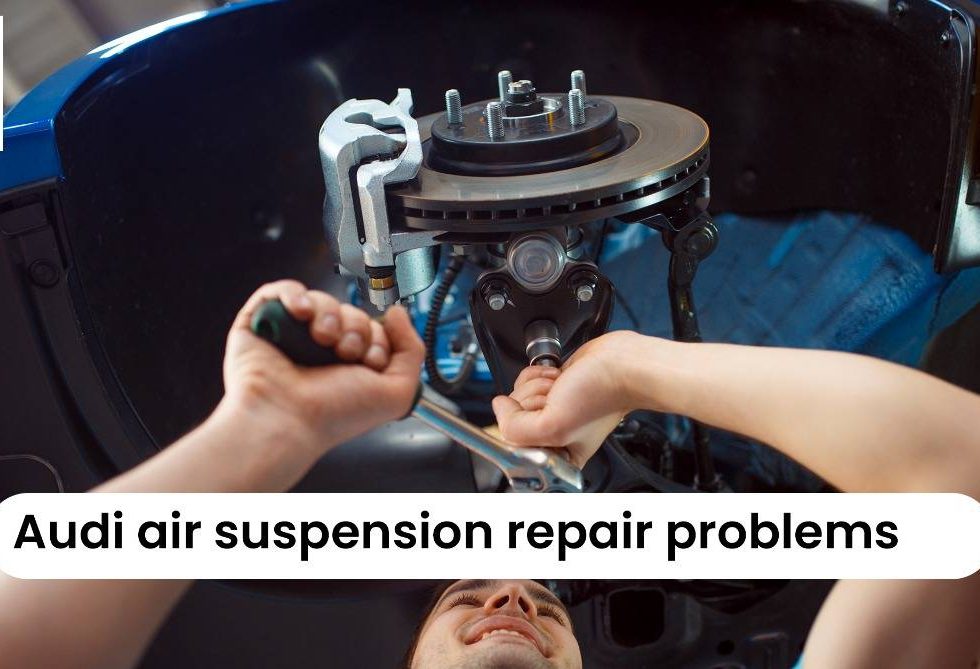Audi air suspension repair problems