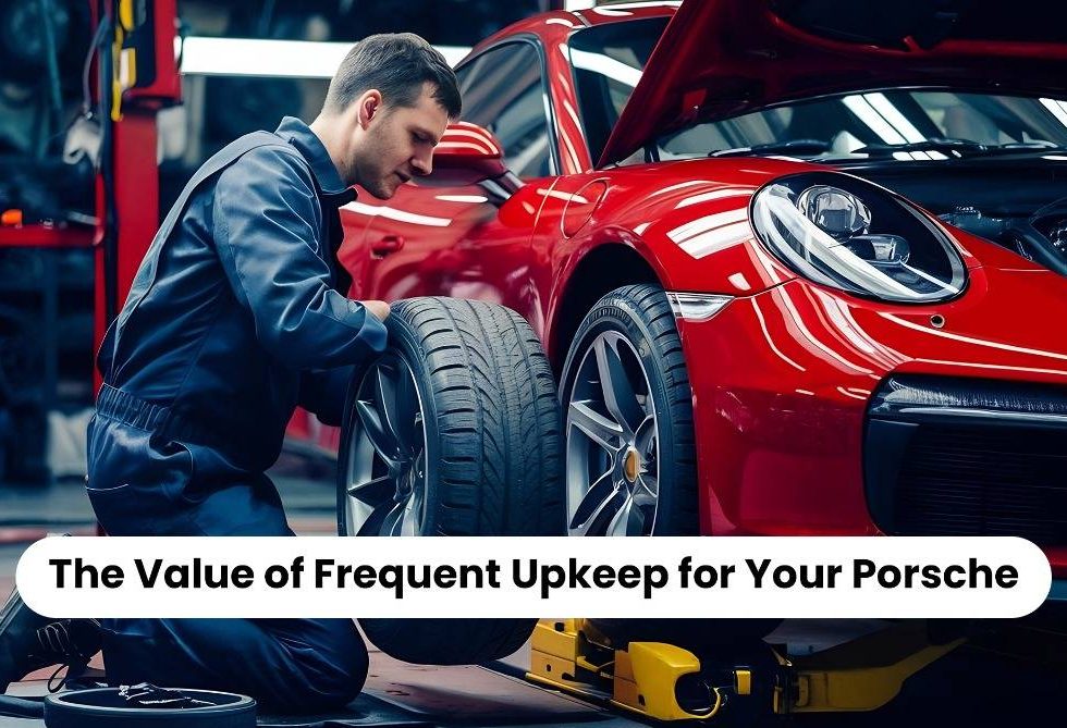 The Value of Frequent Upkeep for Your Porsche.