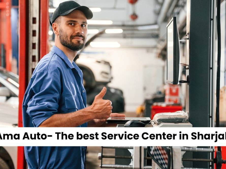 Ama Auto- The best Service Center in Sharjah