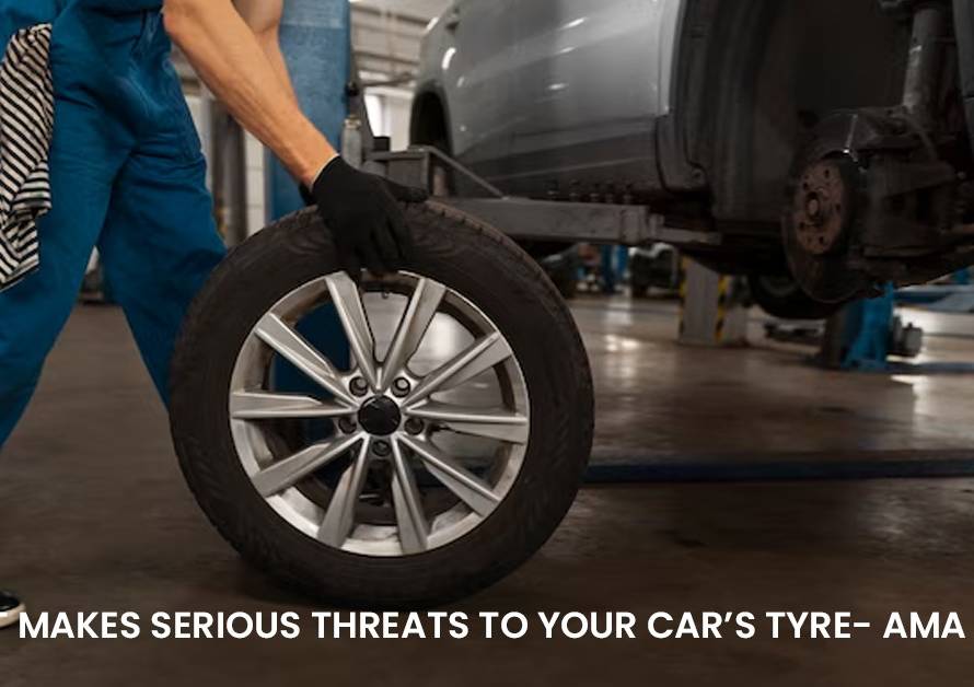 What Makes Serious Threats to Your Car’s Tyre- AMA Auto
