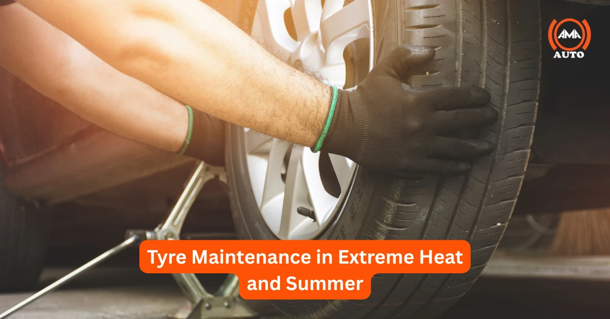 Tyre Maintenance in Extreme Heat and Summer